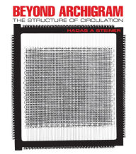Title: Beyond Archigram: The Structure of Circulation / Edition 1, Author: Hadas A. Steiner