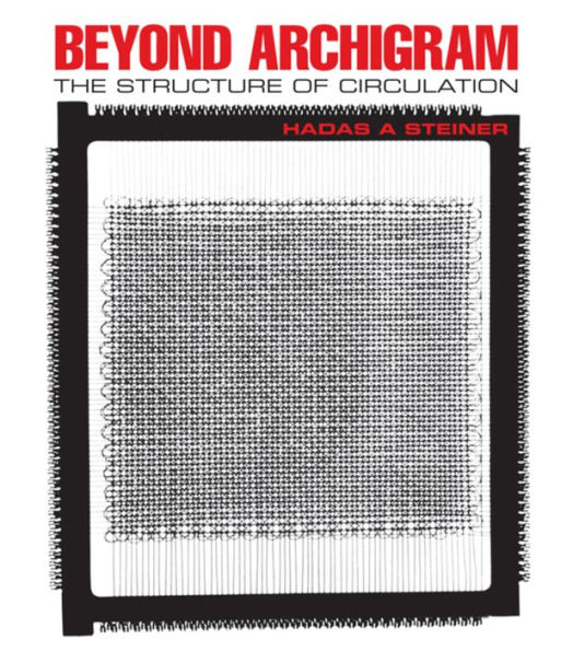 Beyond Archigram: The Structure of Circulation / Edition 1