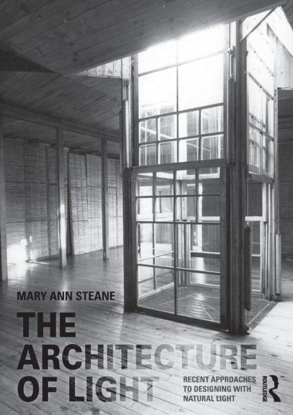 The Architecture of Light: Recent Approaches to Designing with Natural Light / Edition 1