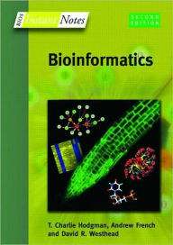 Title: BIOS Instant Notes in Bioinformatics / Edition 2, Author: J Howard Parish