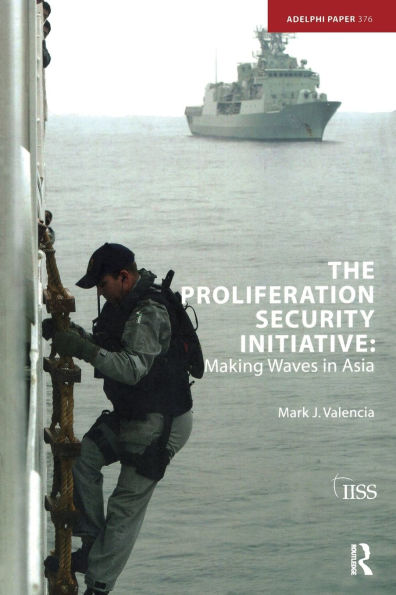 The Proliferation Security Initiative: Making Waves Asia