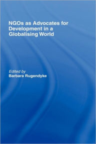 Title: NGOs as Advocates for Development in a Globalising World / Edition 1, Author: Barbara Rugendyke