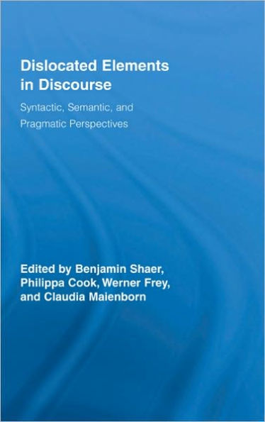 Dislocated Elements in Discourse: Syntactic, Semantic