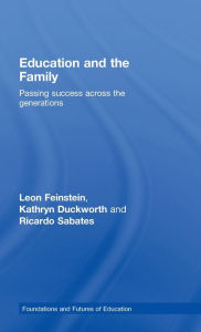 Title: Education and the Family: Passing Success Across the Generations, Author: Leon Feinstein