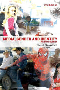 Title: Media, Gender and Identity: An Introduction / Edition 2, Author: David Gauntlett