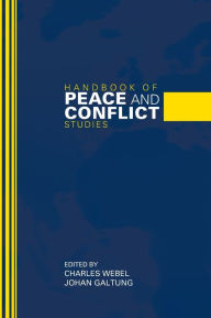 Title: Handbook of Peace and Conflict Studies / Edition 1, Author: Charles Webel
