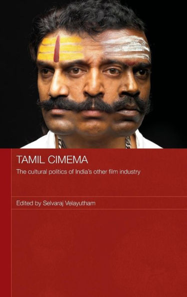Tamil Cinema: The Cultural Politics of India's other Film Industry / Edition 1