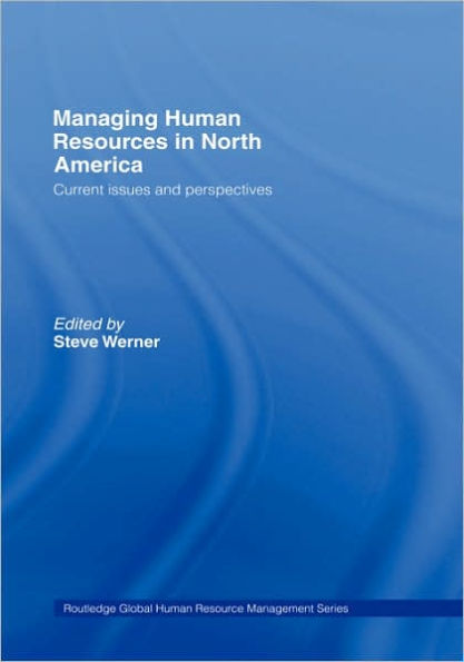 Managing Human Resources in North America: Current Issues and Perspectives / Edition 1