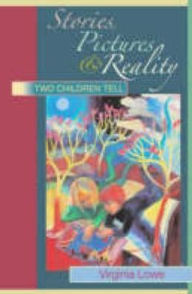 Title: Stories, Pictures and Reality: Two Children Tell / Edition 1, Author: Virginia Lowe