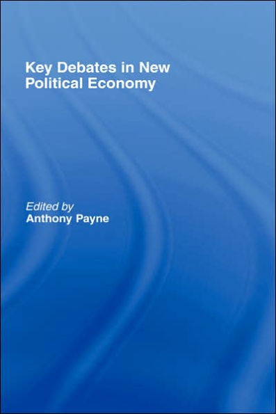 Key Debates in New Political Economy / Edition 1