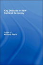 Key Debates in New Political Economy / Edition 1