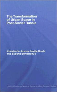 Title: The Transformation of Urban Space in Post-Soviet Russia, Author: Isolde Brade