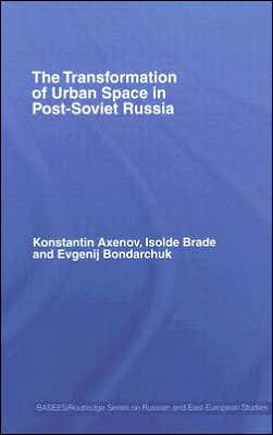 The Transformation of Urban Space in Post-Soviet Russia