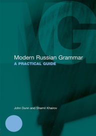 Title: Modern Russian Grammar: A Practical Guide / Edition 1, Author: John Dunn