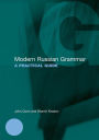Modern Russian Grammar: A Practical Guide / Edition 1