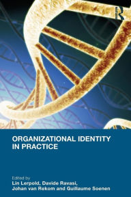 Title: Organizational Identity in Practice / Edition 1, Author: Lin Lerpold