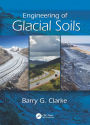 Engineering of Glacial Deposits / Edition 1