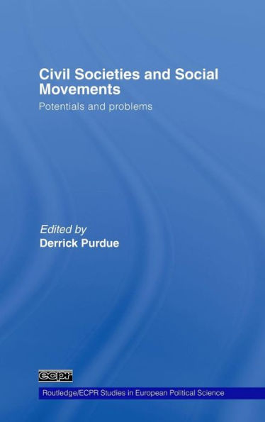 Civil Societies and Social Movements: Potentials and Problems / Edition 1