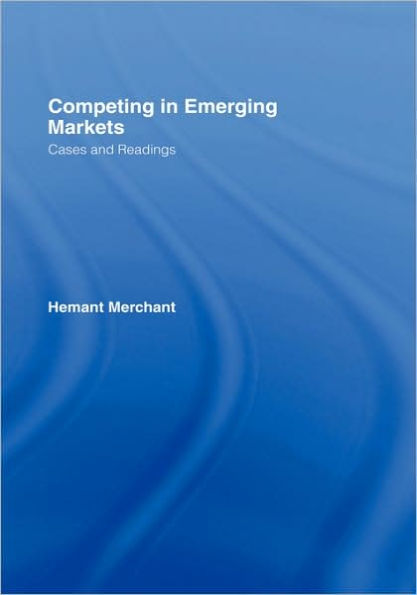 Competing Emerging Markets: Cases and Readings