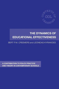Title: The Dynamics of Educational Effectiveness: A Contribution to Policy, Practice and Theory in Contemporary Schools, Author: Bert Creemers