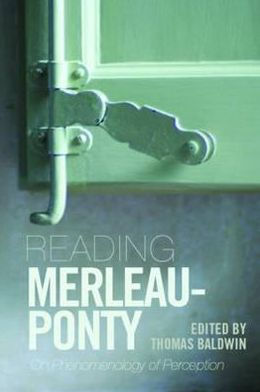 Reading Merleau-Ponty: On Phenomenology of Perception / Edition 1