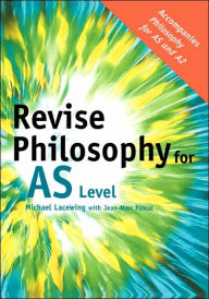 Title: Revise Philosophy for AS Level / Edition 1, Author: Michael Lacewing