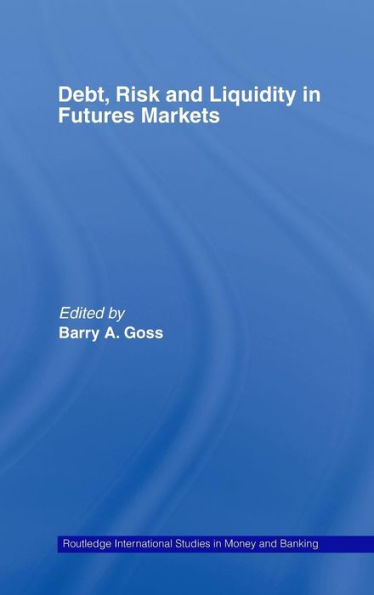 Debt, Risk and Liquidity in Futures Markets / Edition 1