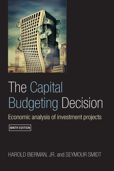 The Capital Budgeting Decision: Economic Analysis of Investment Projects / Edition 1