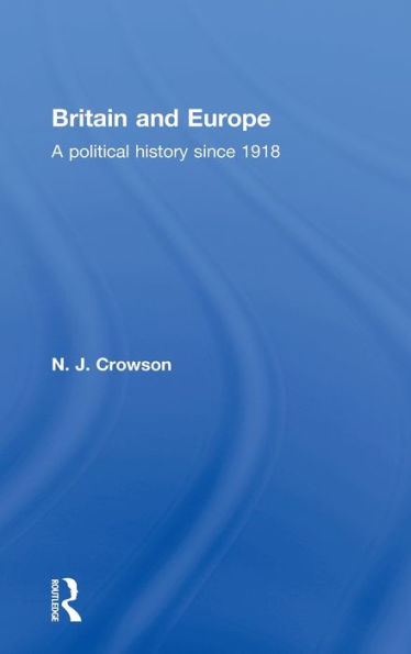 Britain and Europe: A Political History Since 1918