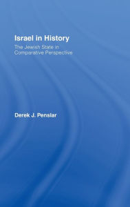 Title: Israel in History: The Jewish State in Comparative Perspective / Edition 1, Author: Derek  Penslar