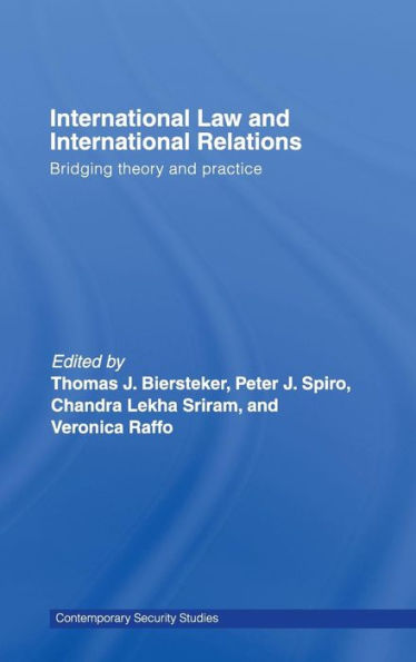 International Law and International Relations: Bridging Theory and Practice / Edition 1
