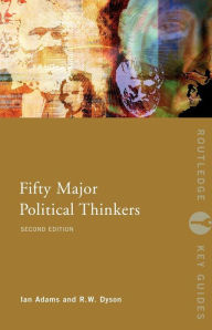 Free book search and download Fifty Major Political Thinkers by Ian Adams, R.W. Dyson FB2 CHM RTF 9780415400992
