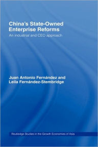 Title: China's State Owned Enterprise Reforms: An Industrial and CEO Approach / Edition 1, Author: Leila Fernandez-Stembridge