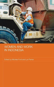 Title: Women and Work in Indonesia / Edition 1, Author: Michele Ford