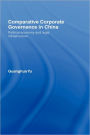 Comparative Corporate Governance in China: Political Economy and Legal Infrastructure / Edition 1