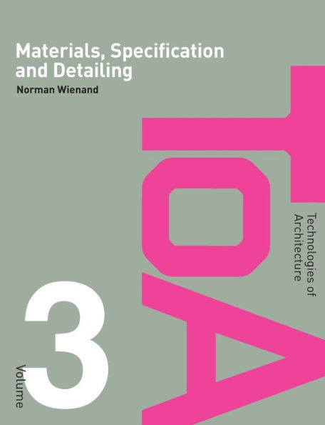 Materials, Specification and Detailing: Foundations of Building Design / Edition 1