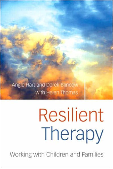 Resilient Therapy: Working with Children and Families / Edition 1