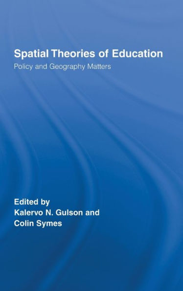 Spatial Theories of Education: Policy and Geography Matters / Edition 1