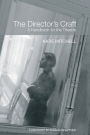 The Director's Craft: A Handbook for the Theatre / Edition 1
