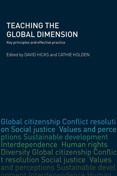 Teaching the Global Dimension: Key Principles and Effective Practice / Edition 1