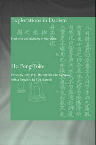 Title: Explorations in Daoism: Medicine and Alchemy in Literature / Edition 1, Author: Ho Peng Yoke