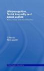 (Mis)recognition, Social Inequality and Social Justice: Nancy Fraser and Pierre Bourdieu / Edition 1