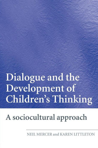 Dialogue and the Development of Children's Thinking: A Sociocultural ...