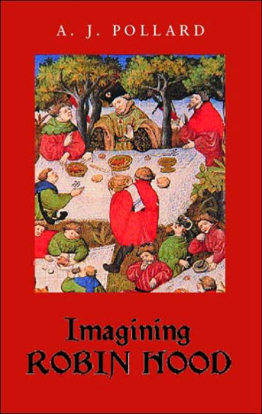 Imagining Robin Hood: The Late Medieval Stories in Historical Context / Edition 1