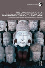 The Changing Face of Management in South East Asia / Edition 1
