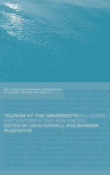 Tourism at the Grassroots: Villagers and Visitors in the Asia-Pacific / Edition 1