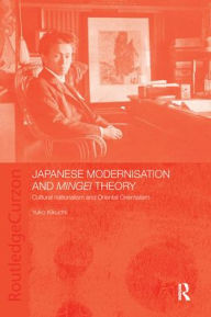Title: Japanese Modernisation and Mingei Theory: Cultural Nationalism and Oriental Orientalism, Author: Yuko Kikuchi