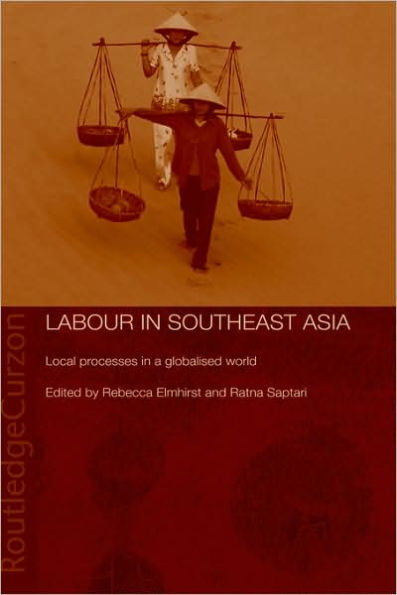 Labour Southeast Asia: Local Processes a Globalised World