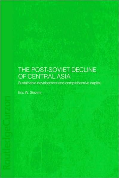 The Post-Soviet Decline of Central Asia: Sustainable Development and Comprehensive Capital