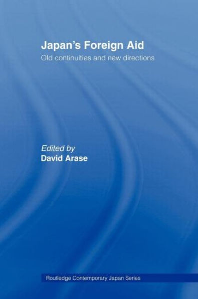 Japan's Foreign Aid: Old Continuities and New Directions